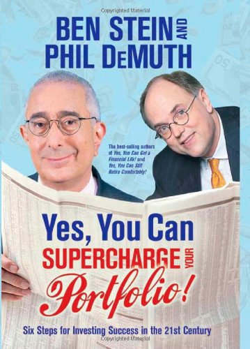 Yes, You Can Supercharge Your Portfolio!: Six Steps for Investing Success in the 21st Century by Ben Stein