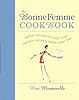 The Bonne Femme Cookbook: Simple, Splendid Food That French Women Cook Every Day