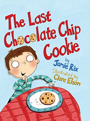 The Last Chocolate Chip Cookie by Jamie Rix