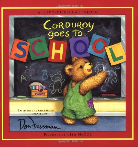 Corduroy Goes to School (Lift-the-Flap Book) by Don Freeman