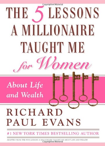 The Five Lessons a Millionaire Taught Me for Women by Richard Paul Evans