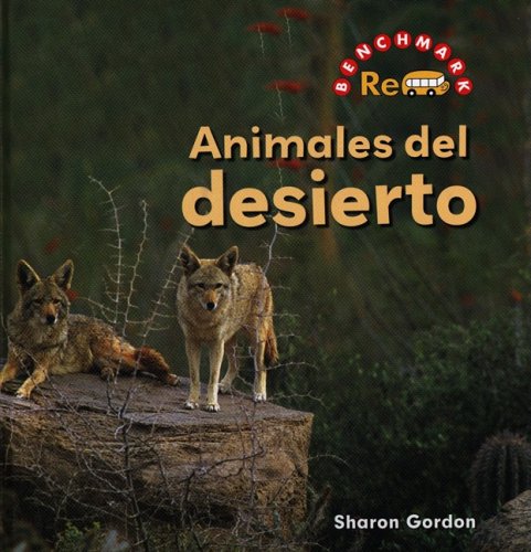 Animales del Desierto/ Desert's Animals (Benchmark Rebus (Spanish)) (Spanish Edition) by Sharon Gordon