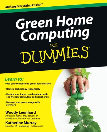 Green Home Computing For Dummies by Woody Leonhard