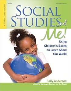 Social Studies and Me: Using Children's Books to Learn About Our World