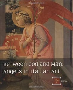 Between God and Man: Angels in Italian Art by Francesco Buranelli