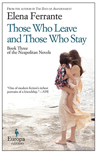 Those Who Leave and Those Who Stay (Neapolitan Novels Book 3) by Elena Ferrante