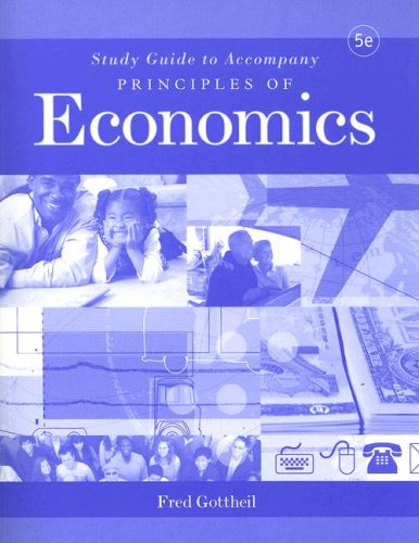 Study Guide to accompany Principles of Economics by Fred M. Gottheil