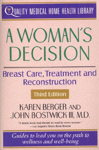 A Woman's Decision: Breast Care, Treatment & Reconstruction by Karen Berger