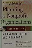 Strategic Planning for Nonprofit Organizations: A Practical Guide and Workbook, Second Edition