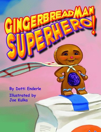 Gingerbread Man Superhero! by Dotti Enderle