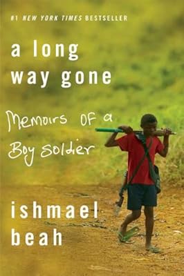 A long way gone : memoirs of a boy soldier
