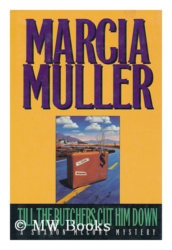 Till the Butchers Cut Him Down by Marcia Muller