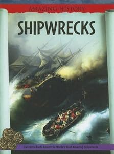 Shipwrecks (Amazing History)