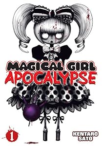 Magical Girl Apocalypse Vol. 1 by Kentaro Sato