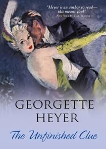 The Unfinished Clue by Georgette Heyer