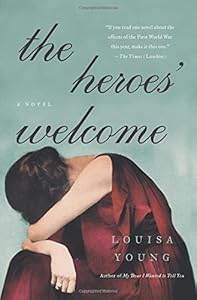 The Heroes' Welcome: A Novel by Louisa Young