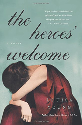 The Heroes' Welcome: A Novel by Louisa Young