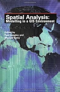 Spatial Analysis: Modelling in a GIS Environment