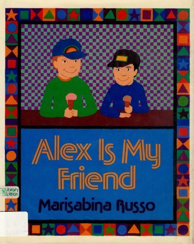 Alex is my friend by Marisabina Russo