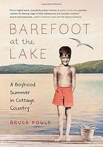 Barefoot at the Lake: A Boyhood Summer in Cottage Country