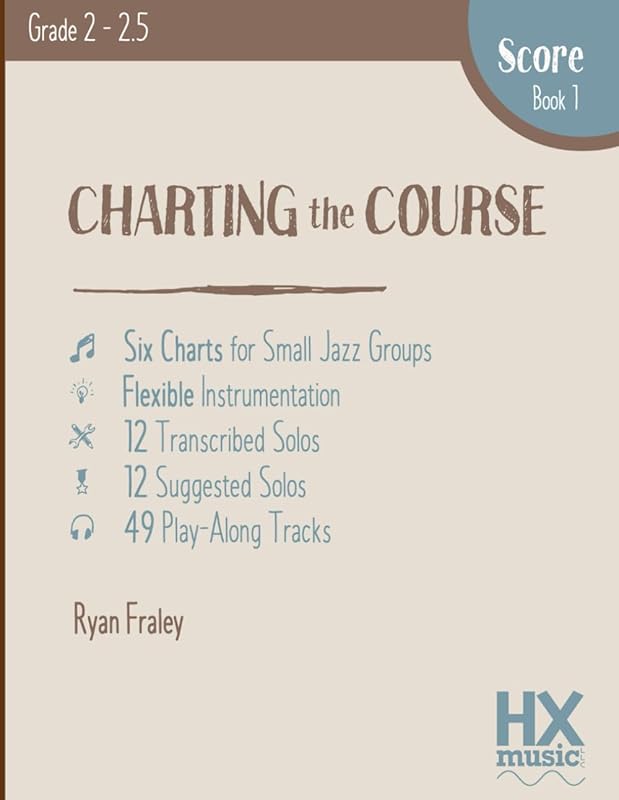 Charting the Course, Score Book 1 (HXmusic) by Ryan Fraley