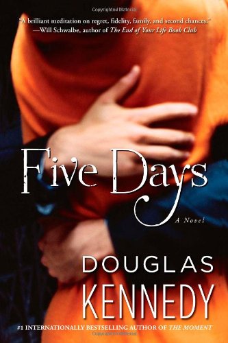 Five Days: A Novel by Douglas Kennedy
