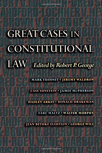 Great Cases in Constitutional Law by Robert P. George