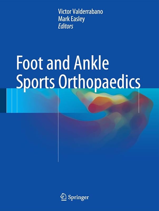 Foot and Ankle Sports Orthopaedics by Victor Valderrabano