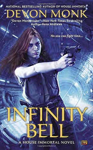 Infinity Bell: A House Immortal Novel by Devon Monk