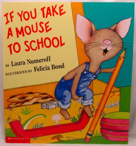 If You Take a Mouse to School by Laura Joffe Numeroff