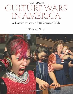 Culture Wars in America: A Documentary and Reference Guide
