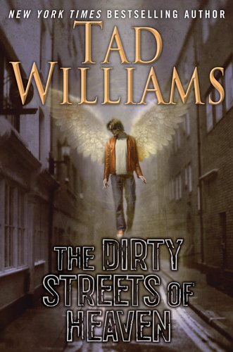 The Dirty Streets of Heaven: Volume One of Bobby Dollar by Tad Williams