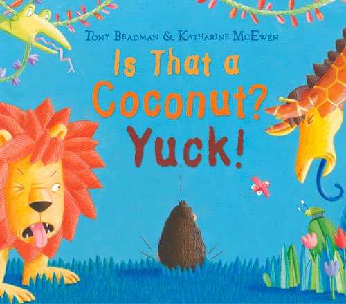 Is That a Coconut? Yuck! by Tony Bradman  ,