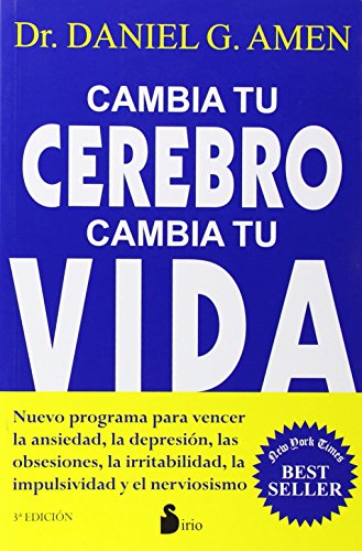 Cambia tu cerebro, cambia tu vida by Daniel Amen