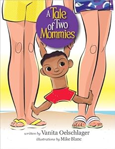 A Tale of Two Mommies by Vanita Oelschlager  ,