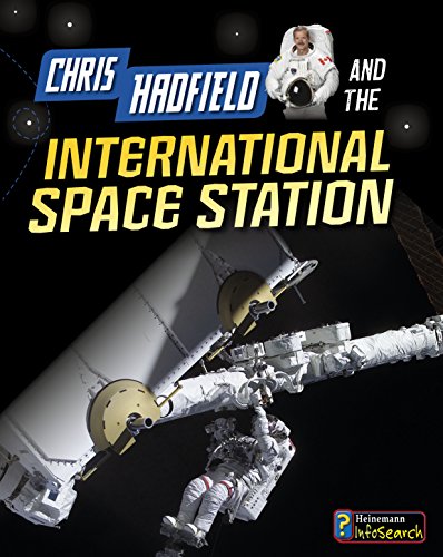 Chris Hadfield and Living on the International Space Station by Andrew Langley