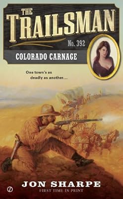 The Trailsman #392: Colorado Carnage