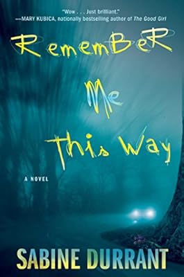 Remember Me This Way: A Novel