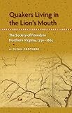 A. Glenn Crothers, "Quakers Living in the Lion's Mouth" (UP of Florida, 2012)