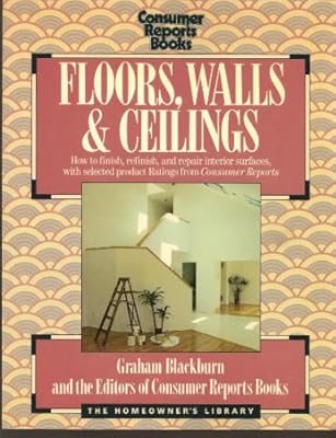 Floors, Walls & Ceilings (The Homeowner's Library)