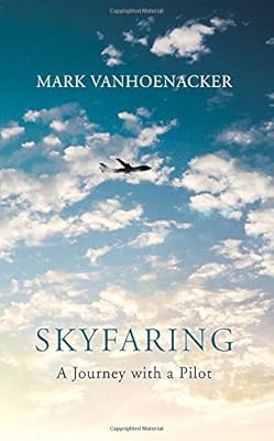 Skyfaring: A Journey with a Pilot