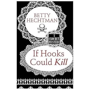 If Hooks Could Kill (Crochet Mysteries)