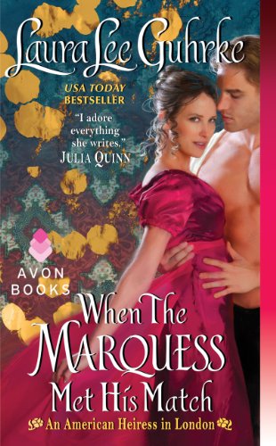 When The Marquess Met His Match: An American Heiress in London by Laura Lee Guhrke