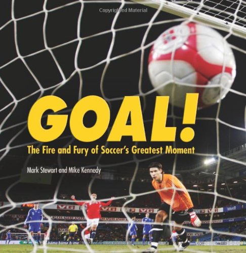 Goal!: The Fire and Fury of Soccer's Greatest Moment by Mark Stewart