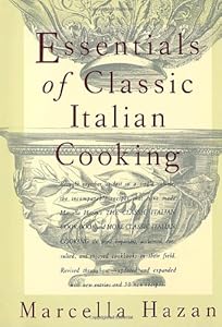 Essentials of Classic Italian Cooking by Marcella Hazan