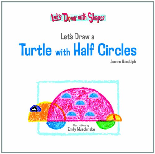 Let's Draw a Turtle With Half Circles by Joanne Randolph