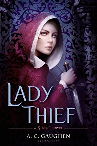 Lady Thief: A Scarlet Novel by A.C. Gaughen
