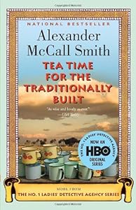 Tea Time for the Traditionally Built: A No. 1 Ladies' Detective Agency Novel Book 10