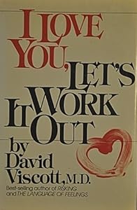 I Love You, Let's Work It Out by David Viscott