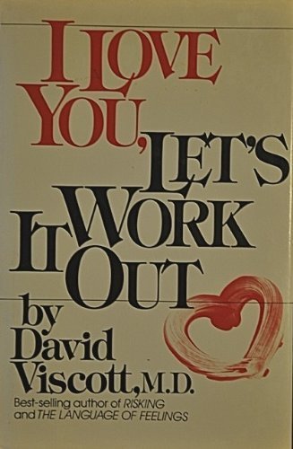 I Love You, Let's Work It Out by David Viscott